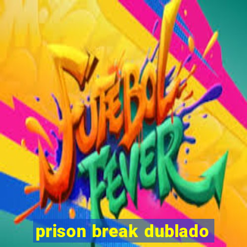 prison break dublado